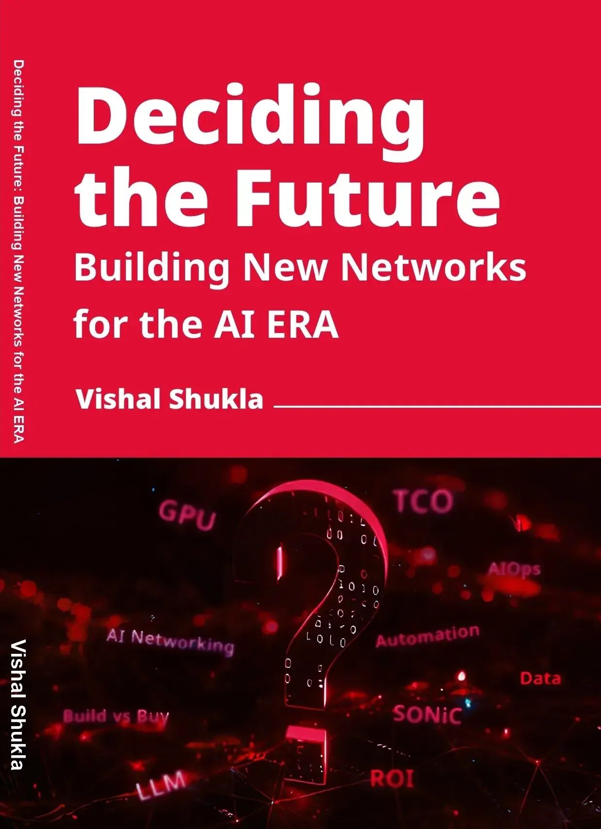 Deciding the Future - Building the New Networks by Vishal Shukla