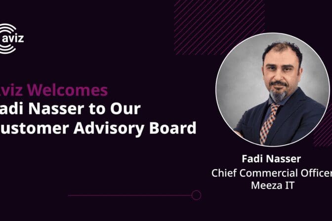 Aviz Welcomes Fadi Nasser- CCO, to Our Customer Advisory Board