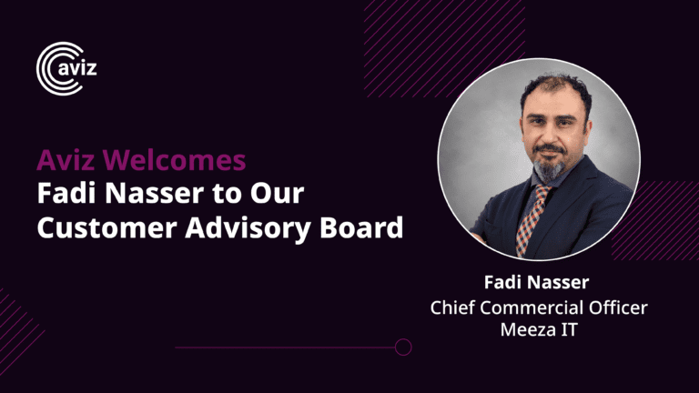 Aviz Welcomes Fadi Nasser- CCO, to Our Customer Advisory Board