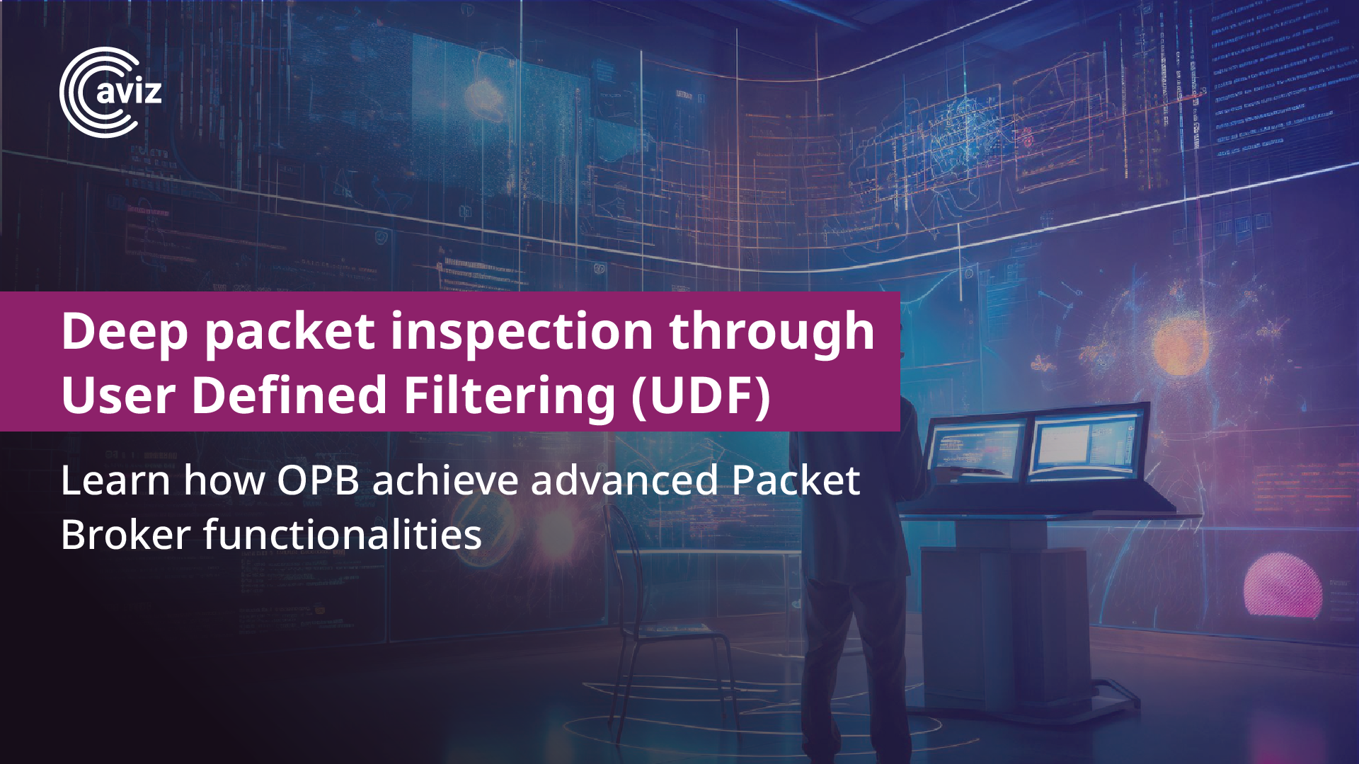 Deep packet inspection through User Defined Filtering (UDF) with Open Packet Broker
