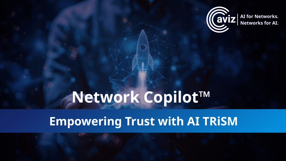 Boosting Network Trust: Unveil AI TRiSM with Network Copilot™